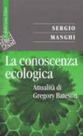 Conoscenza ecologica. Attualità di Gregory Bateson (La)