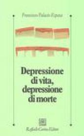 Depressione di vita, depressione di morte