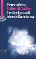 Il dito di Galileo. Le dieci grandi idee della scienza