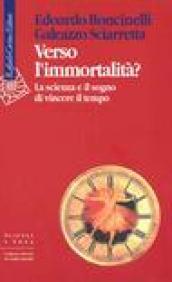 Verso l'immortalità? La scienza e il sogno di vincere il tempo