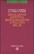 Regolazione affettiva, mentalizzazione e sviluppo del sé
