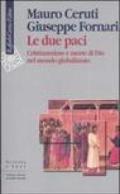 Le due paci. Cristianesimo e morte di Dio nel mondo globalizzato