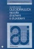 Oleoidraulica. Raccolta di schemi e di problemi