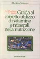 Guida al corretto utilizzo di vitamine e minerali nella nutrizione