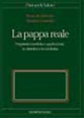 La pappa reale. Proprietà benefiche e applicazioni in dietetica e in medicina