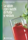 La salute con i succhi di frutta e verdura