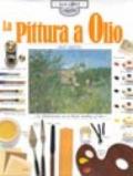 La pittura a olio. Ediz. illustrata