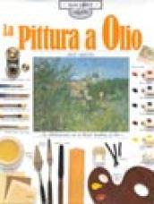 La pittura a olio. Ediz. illustrata