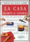 La casa. Segreti & consigli. Ediz. illustrata