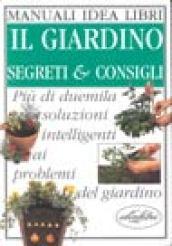 Il giardino. Segreti & consigli. Ediz. illustrata