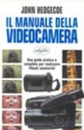 Il manuale della videocamera. Ediz. illustrata