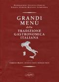 Grandi menù della tradizione gastronomica italiana. Ediz. illustrata
