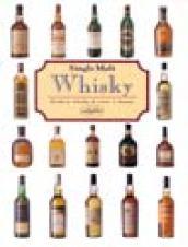 Whisky-single malt. Guida ai whisky di tutto il mondo