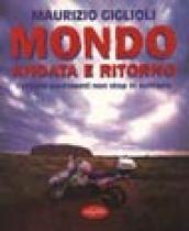 Mondo. Andata e ritorno (solitario in moto)