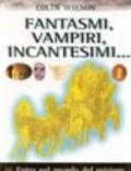 Fantasmi, vampiri, incantesimi...
