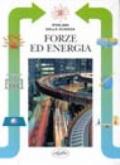 Forze ed energia. Ediz. illustrata