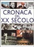 Cronaca del XX secolo. Ediz. illustrata