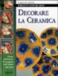 Decorare la ceramica. Ediz. illustrata