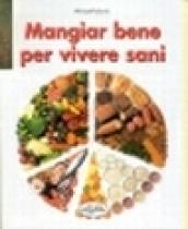 Mangiar bene per vivere sani