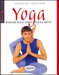 Yoga. Esercizi per il corpo e per la mente