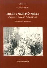 Mille e non più mille. Il doge Pietro Orseolo II e l'alba di Venezia