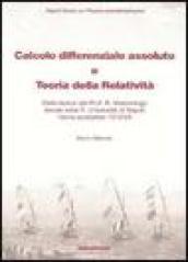 Calcolo differenziale assoluto e teoria della relatività. Dalle lezioni del prof. Marcolongo tenute nella R. Università di Napoli l'anno scolastico 1919-1920