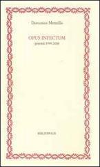 Opus infectum. Poemi (1999-2008)