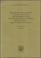 Riflessioni sulla economia generale de' grani, su i loro prezzi, e sugli effetti dell'agricoltura