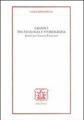 Gramsci tra filologia e storiografia. Scritti per Gianni Francioni