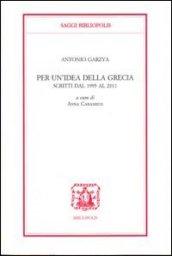 Per un'idea della Grecia. Scritti dal 1995 al 2011