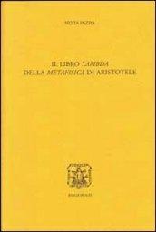 Il libro Lambda della Metafisica di Aristotele. Ediz. multilingue