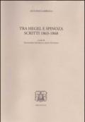 Tra Hegel e Spinoza. Scritti 1863-1868