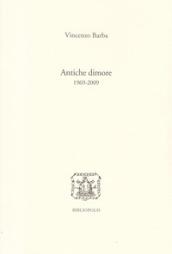 Antiche dimore (1969-2009)