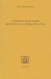 L'universo senza spazio. Aristotele e la teoria del luogo