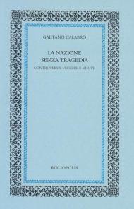 La nazione senza tragedia. Controversie vecchie e nuove