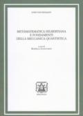 Metamatematica hilbertiana e fondamenti della meccanica quantistica