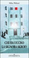 Chi ha ucciso la signora Skrof?