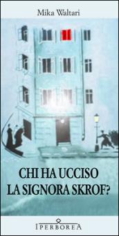 Chi ha ucciso la signora Skrof?