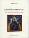 Alfonso I d'Aragona. Il re che ha fatto il Rinascimento a Napoli