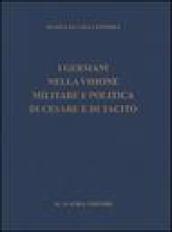 I germani nella visione militare e politica di Cesare e di Tacito