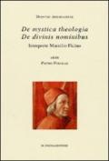 De mystica theologica-De divinis nominibus. Interprete Marsilio Ficino. Testo latino a fronte