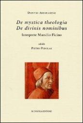 De mystica theologica-De divinis nominibus. Interprete Marsilio Ficino. Testo latino a fronte