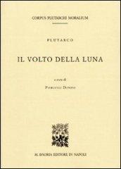 Il volto della luna. Testo greco a fronte. Ediz. critica