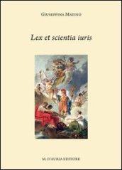 Lex et scientia iuris. Aspetti della letteratura giuridica in lingua greca. Testo greco a fronte