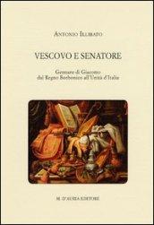 Vescovo e senatore. Gennaro di Giacomo dal Regno Borbonico all'unità d'Italia