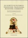 Gli scritti di Plutarco. Tradizione, traduzione, ricezione, commento. Atti del 9° Convegno internazionale... (Ravello, 2011). Ediz. multilingue