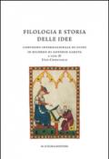 Filologia e storia delle idee. Convegno internazionale di studi in ricordo di Antonio Garzya