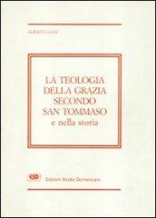 La teologia della grazia secondo san Tommaso e nella storia