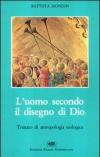 L' uomo secondo il disegno di Dio. Trattato di antropologia teologica