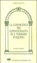 La conoscenza per connaturalità in s. Tommaso d'Aquino